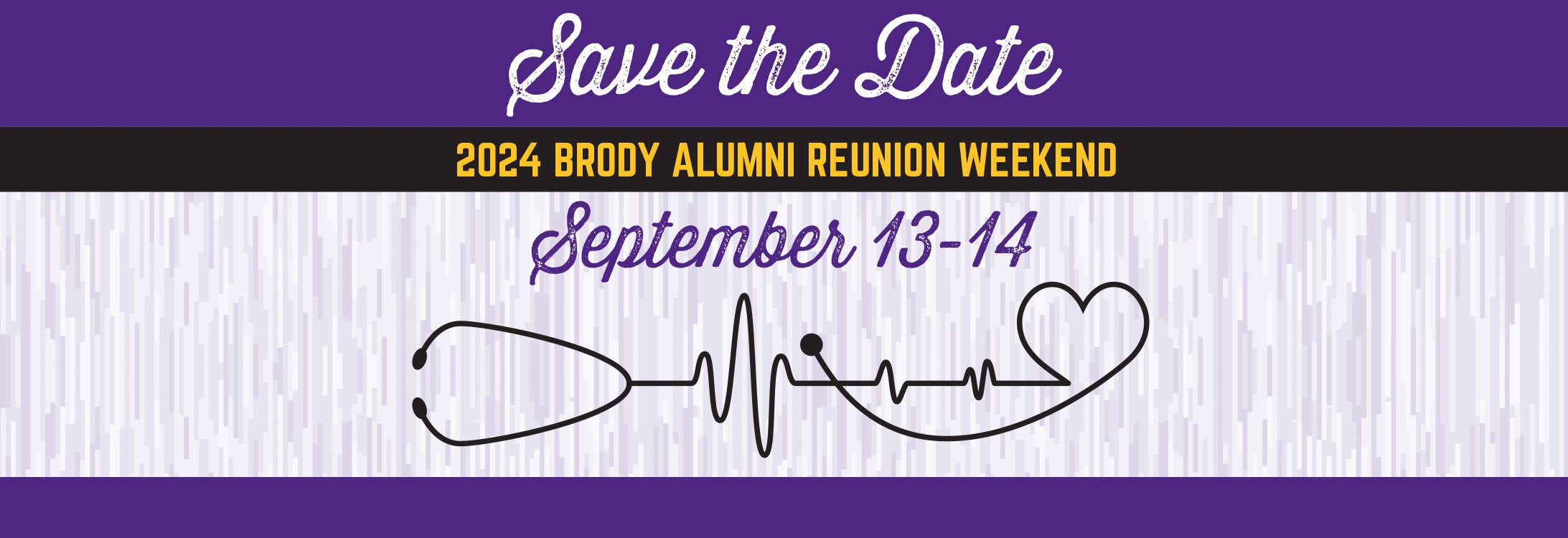 Save the Date. 2024 Brody Alumni Reunion Weekend. September thirteenth to fourteenth.