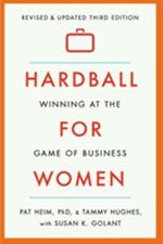 Hardball for Women by Pat Heim, PHD and Tammy Hughes